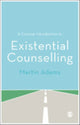 Book cover of: Concise Introduction to Existential Counselling. By: Martin Adams