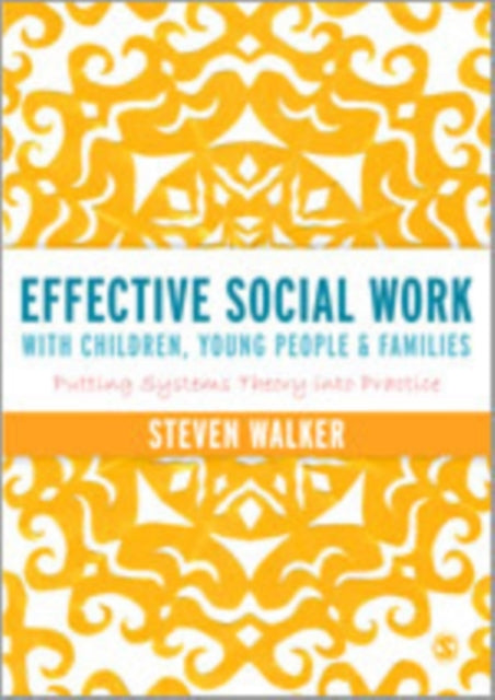 Book cover of: Effective Social Work with Children, Young People and Families