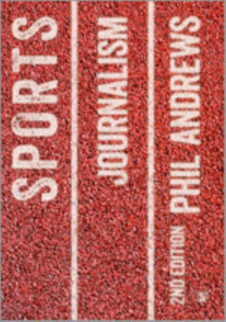 Book cover of: Sports Journalism. By: Phil Andrews