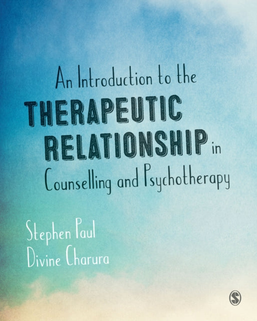 Book cover of: Introduction to the Therapeutic Relationship in Counselling and Psychotherapy. By: Stephen Paul
