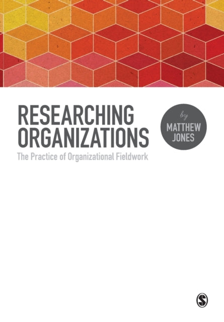 Book cover of: Researching Organizations. By: Matthew Jones