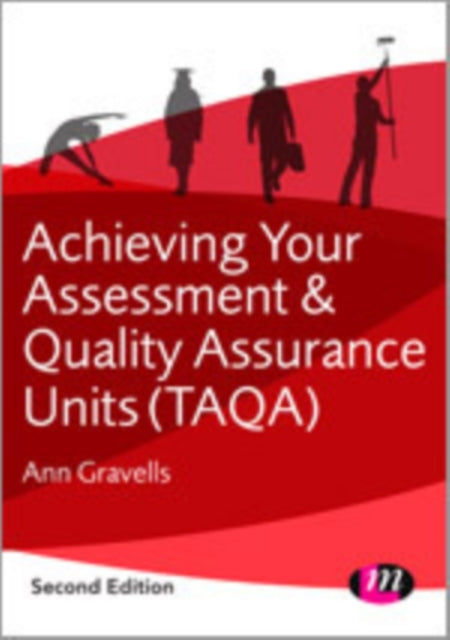 Book cover of: Achieving your Assessment and Quality Assurance Units (TAQA). By: Ann Gravells