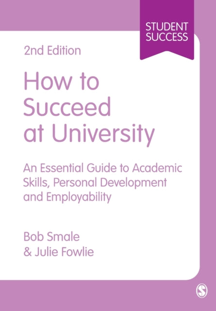 Book cover of: How to Succeed at University. By: Bob Smale