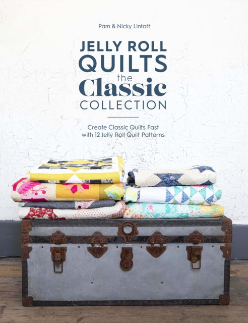 Book cover of: Jelly Roll Quilts: the Classic Collection. By: Pam Lintott