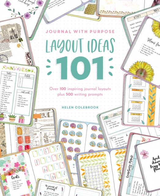 Book cover of: Journal with Purpose Layout Ideas 101. By: Helen Colebrook