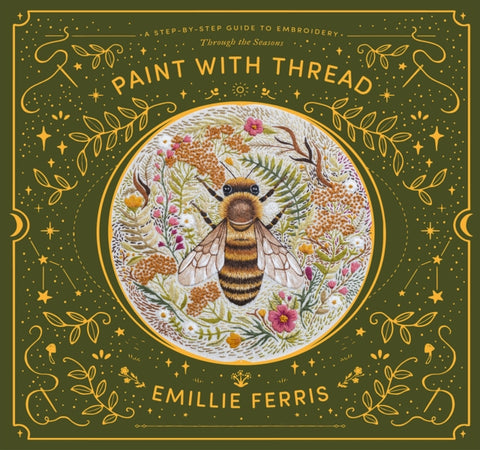 Paint with Thread: Through the Seasons, A Step-by-Step Guide to Embroidery