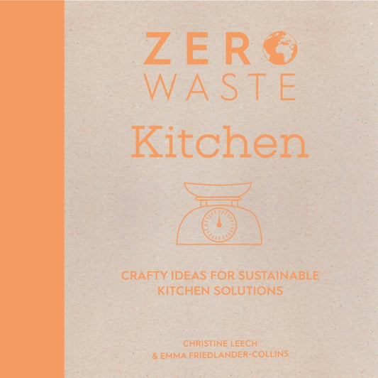 Book cover of: Zero Waste: Kitchen. By: Emma Friedlander-Collins