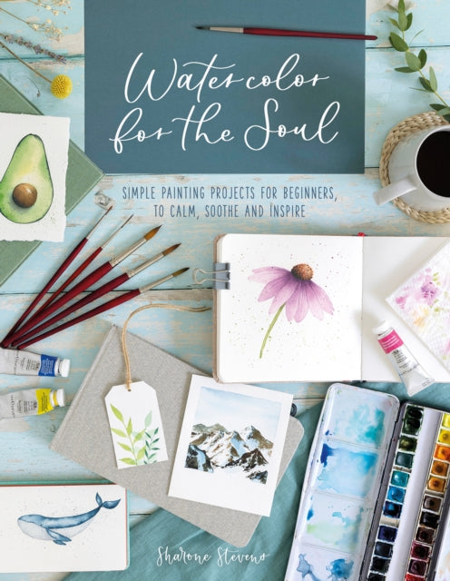 Book cover of: Watercolor for the Soul. By: Sharone Stevens