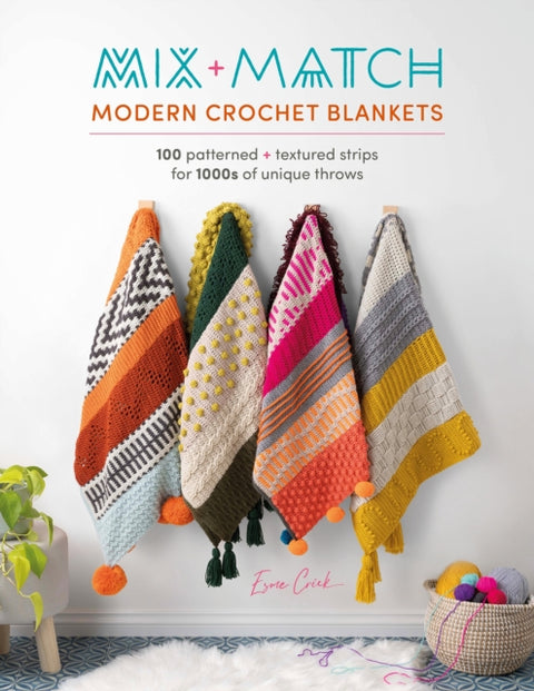 Mix and Match Modern Crochet Blankets, 100 Patterned and Textured Strips for 1000s of Unique Throws