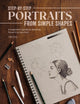 Step-By-Step Portraits from Simple Shapes, A Beginner’s Guide to Drawing Faces in Proportion 9781446310007 Satyajit Sinari