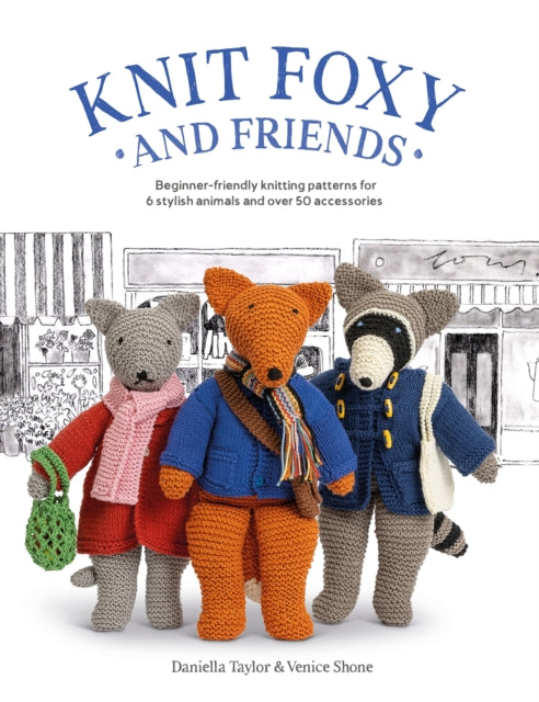 Book cover of: Knit Foxy and Friends. By: Daniella Taylor