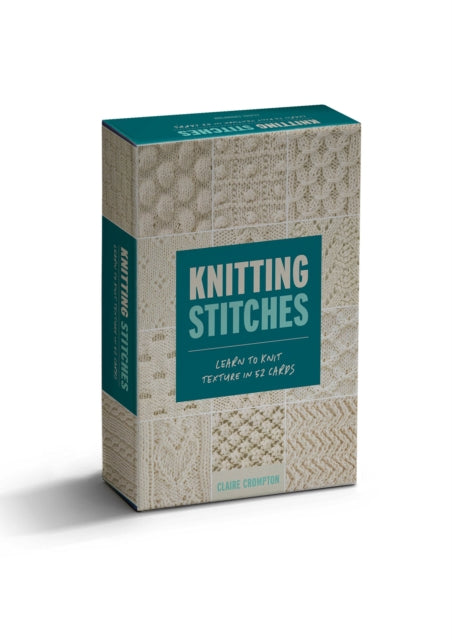 Knitting Stitches Card Deck, Learn to Knit Texture in 52 Cards 9781446314302 Claire Crompton
