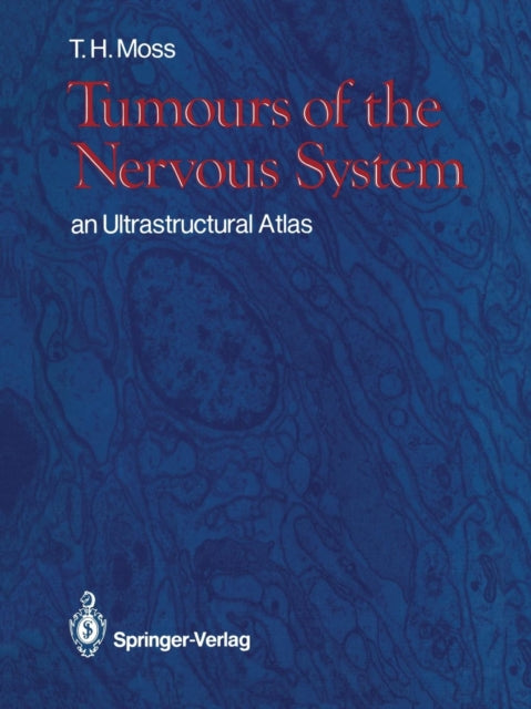 Book cover of: Tumours of the Nervous System. By: T. H. Moss MB