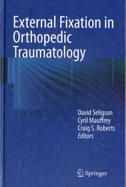Book cover of: External Fixation in Orthopedic Traumatology. By: David Seligson