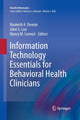Book cover of: Information Technology Essentials for Behavioral Health Clinicians. By: Naakesh Dewan