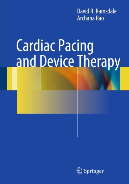 Book cover of: Cardiac Pacing and Device Therapy. By: David R. Ramsdale