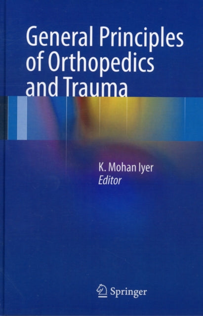 Book cover of: General Principles of Orthopedics and Trauma