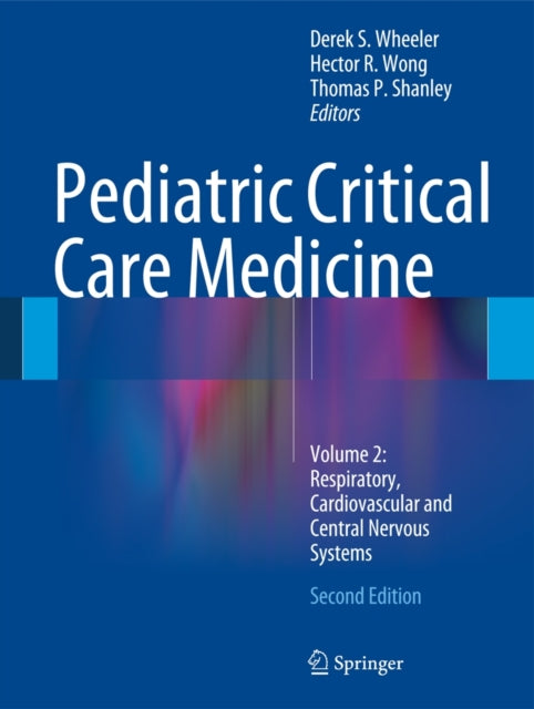 Book cover of: Pediatric Critical Care Medicine. By: Derek S. Wheeler