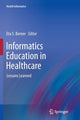 Book cover of: Informatics Education in Healthcare. By: Eta S. Berner