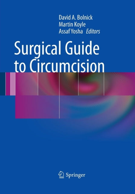 Book cover of: Surgical Guide to Circumcision. By: David A. Bolnick