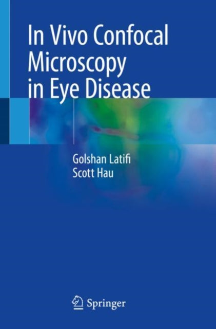 Book cover of: In Vivo Confocal Microscopy in Eye Disease. By: Golshan Latifi
