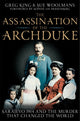 Book cover of: Assassination of the Archduke. By: Sue Woolmans Greg King