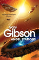 Book cover of: Angel Stations. By: Gary Gibson