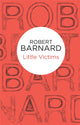 Book cover of: Little Victims. By: Robert Barnard