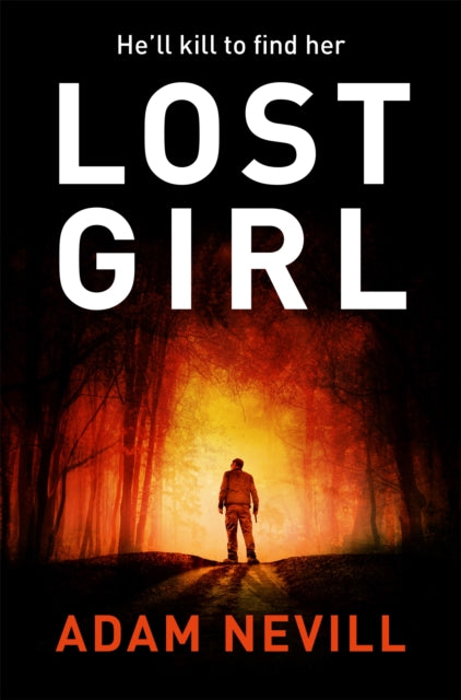 Book cover of: Lost Girl. By: Adam Nevill