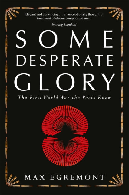 Book cover of: Some Desperate Glory. By: Max Egremont