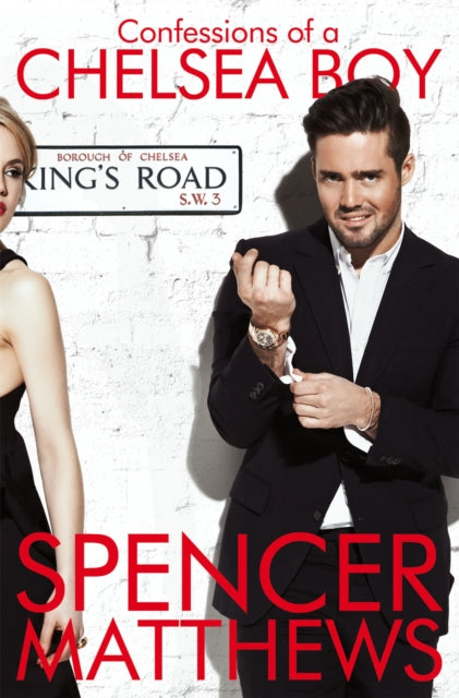 Book cover of: Confessions of a Chelsea Boy. By: Spencer Matthews