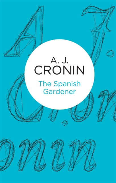 Book cover of: Spanish Gardener. By: A. J. Cronin