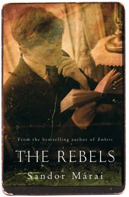 Book cover of: Rebels. By: Sándor Márai