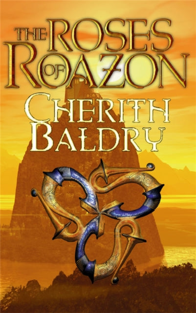 Book cover of: Roses of Roazon. By: Cherith Baldry