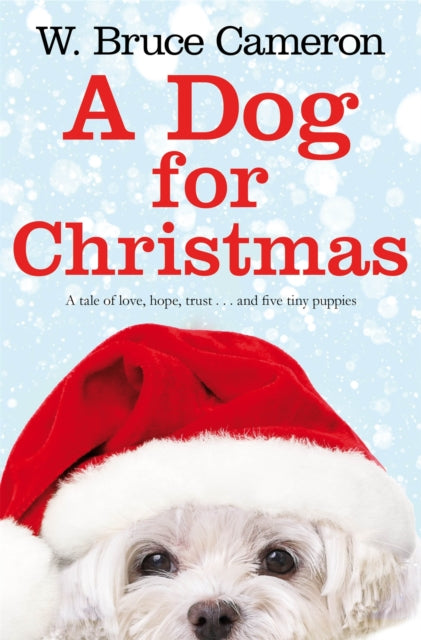 Book cover of: Dog for Christmas. By: W. Bruce Cameron