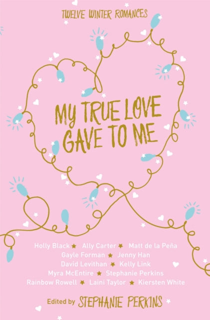 Book cover of: My True Love Gave to Me. By: Stephanie Perkins