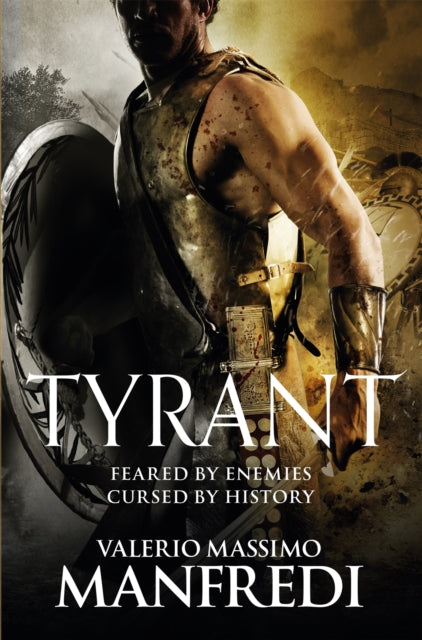 Book cover of: Tyrant. By: Valerio Massimo Manfredi