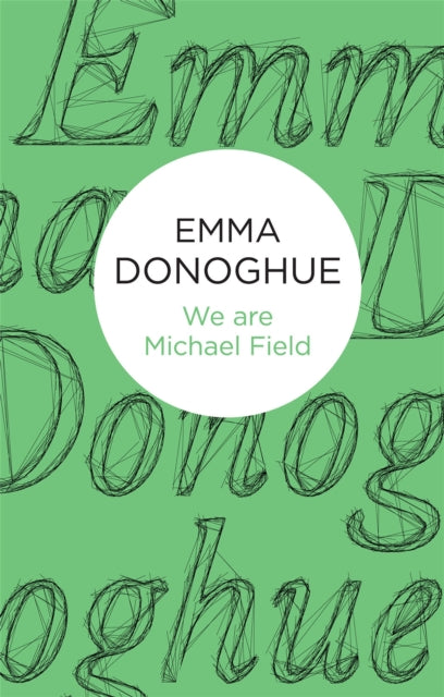 Book cover of: We are Michael Field. By: Emma Donoghue