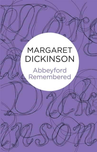 Book cover of: Abbeyford Remembered. By: Margaret Dickinson