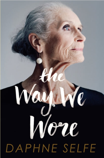 Book cover of: Way We Wore. By: Daphne Selfe