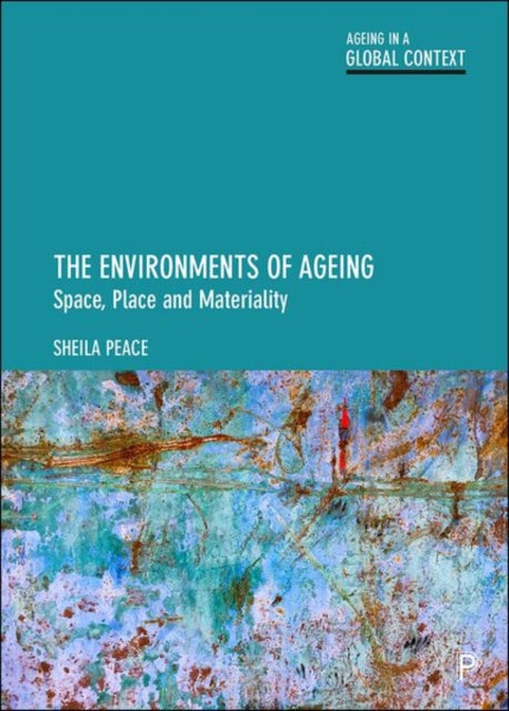 Book cover of: Environments of Ageing. By: Sheila Peace