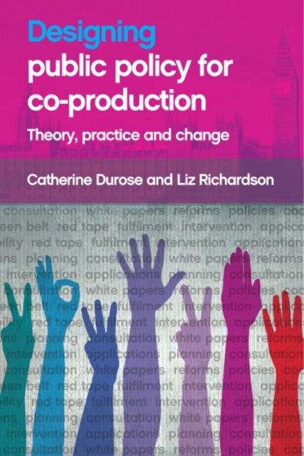 Book cover of: Designing Public Policy for Co-production. By: Catherine Durose