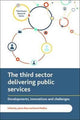 Book cover of: Third Sector Delivering Public Services. By: James Rees