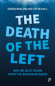 Book cover of: Death of the Left. By: Simon Winlow