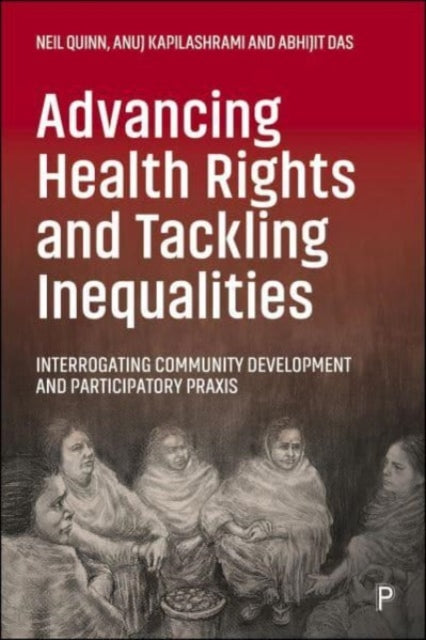 Book cover of: Advancing Health Rights and Tackling Inequalities. By: Anuj Kapilashrami