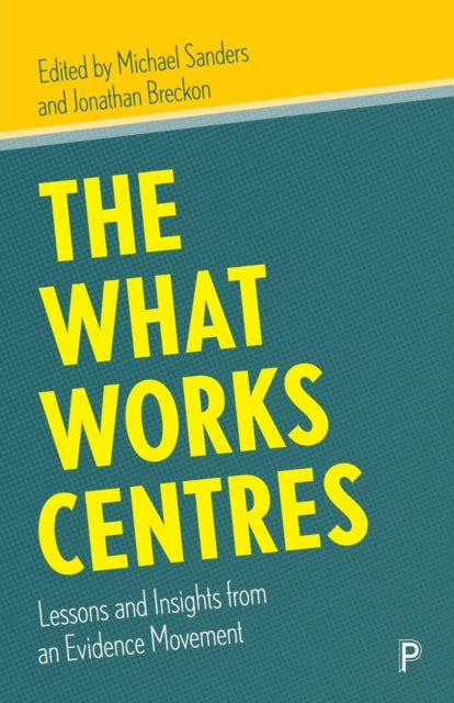 Book cover of: What Works Centres. By: Michael Sanders