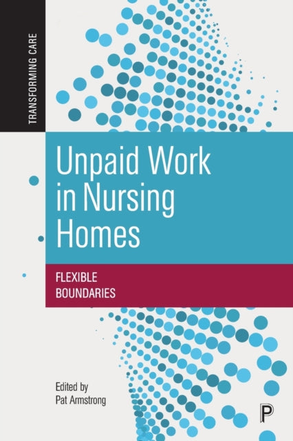 Book cover of: Unpaid Work in Nursing Homes. By: Pat Armstrong