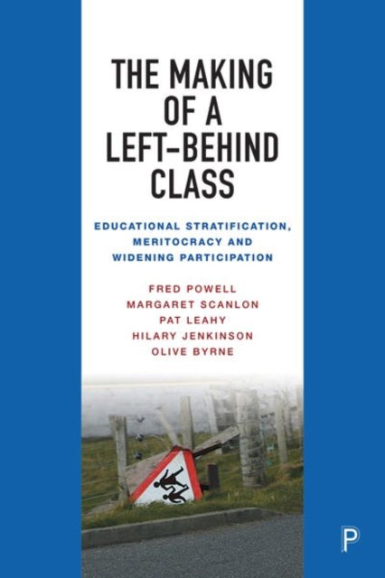 Book cover of: Making of a Left-Behind Class. By: Fred Powell