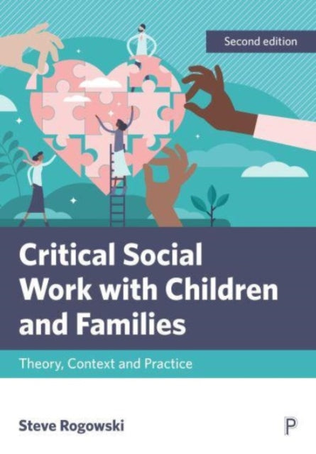 Book cover of: Critical Social Work with Children and Families. By: Steve Rogowski