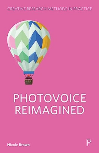 Book cover of: Photovoice Reimagined. By: Nicole Brown